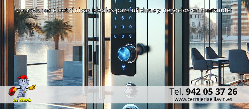 Cerraduras electrónicas ideales para oficinas y negocios en Santander