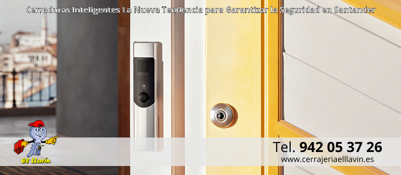 Cerraduras Inteligentes La Nueva Tendencia para Garantizar la Seguridad en Santander