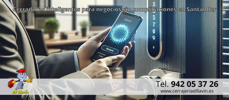 Cerraduras inteligentes para negocios sin complicaciones en Santander