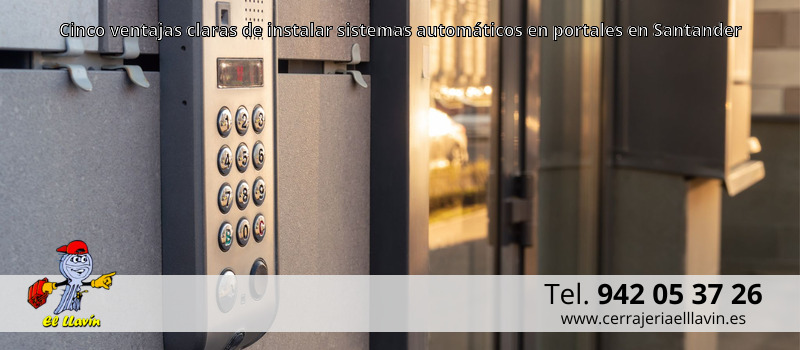 Cinco ventajas claras de instalar sistemas automáticos en portales en Santander