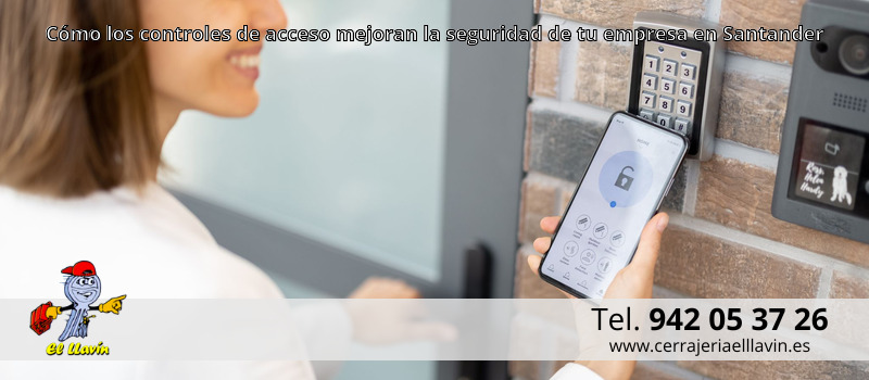 Cómo los controles de acceso mejoran la seguridad de tu empresa en Santander