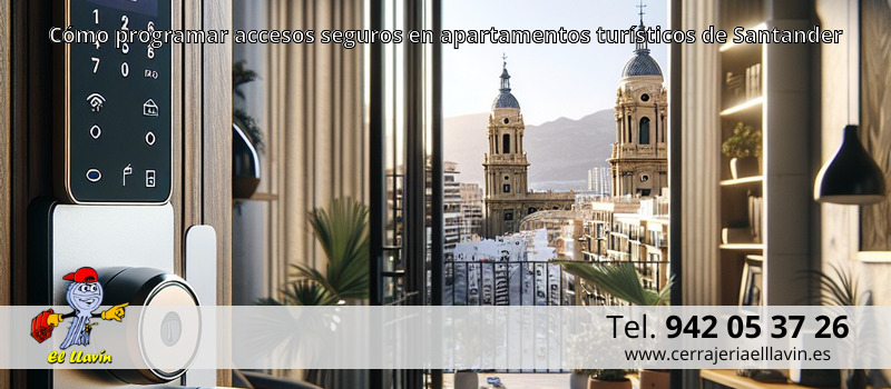 Cómo programar accesos seguros en apartamentos turísticos de Santander