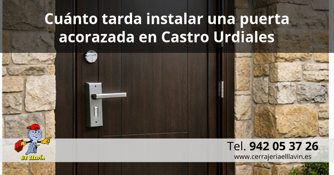 Cuánto tarda instalar una puerta acorazada en Castro Urdiales Cuánto tarda instalar una puerta acorazada en Castro Urdiales