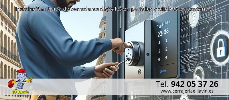 Instalación rápida de cerraduras digitales en portales y oficinas en Santander