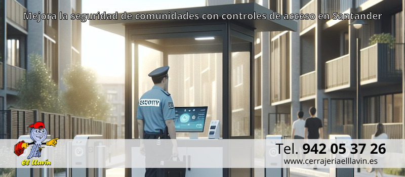 Mejora la seguridad de comunidades con controles de acceso en Santander