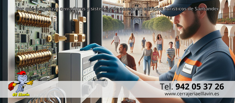 Por qué actualizar cerraduras y sistemas de acceso en edificios turísticos de Santander