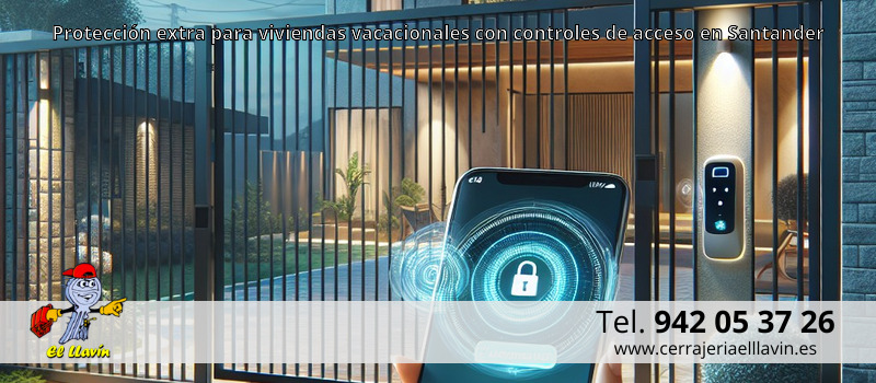 Protección extra para viviendas vacacionales con controles de acceso en Santander