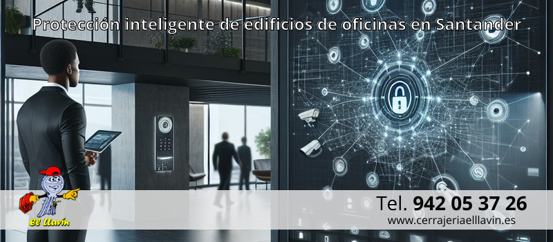 Protección inteligente de edificios de oficinas en Santander