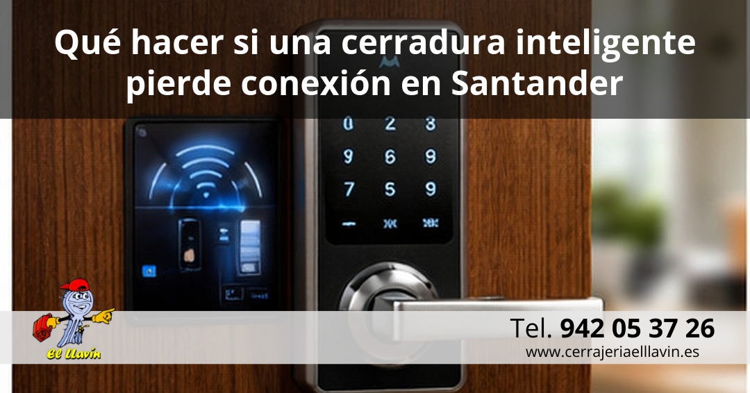 Qué hacer si una cerradura inteligente pierde conexión en Santander Qué hacer si una cerradura inteligente pierde conexión en Santander