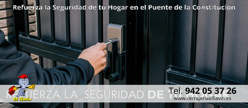 Refuerza la Seguridad de tu Hogar en el Puente de la Constitución