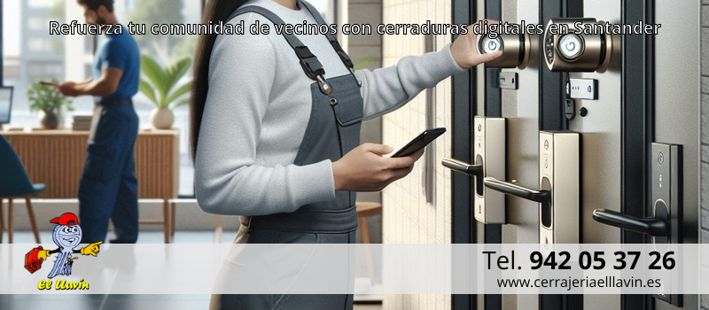 Refuerza tu comunidad de vecinos con cerraduras digitales en Santander