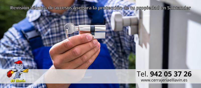 Revisión técnica de accesos Asegura la protección de tu propiedad en Santander