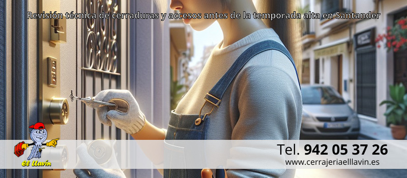 Revisión técnica de cerraduras y accesos antes de la temporada alta en Santander