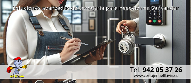 Soluciones avanzadas de cerrajería para negocios en Santander