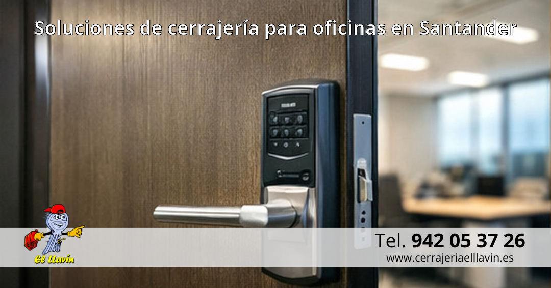 Soluciones de cerrajería para oficinas en Santander