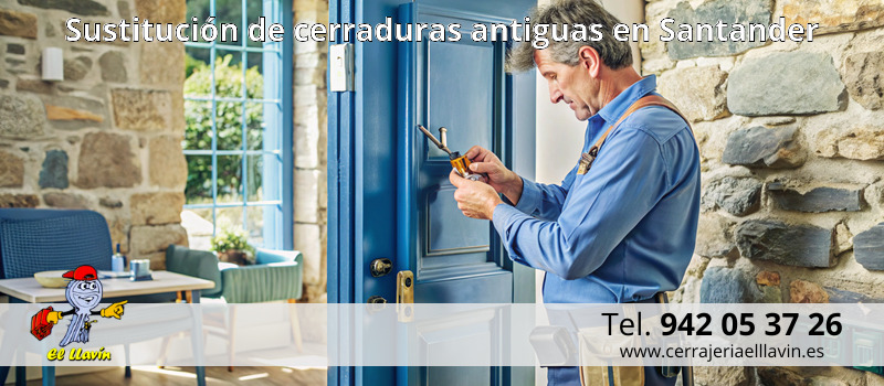 Sustitución de cerraduras antiguas en Santander